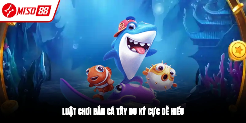 Luật chơi của game bắn cá Tây Du Ký